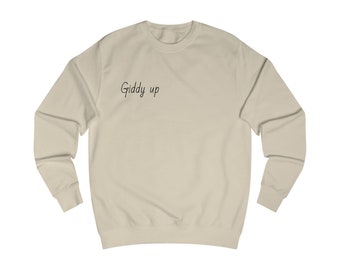 Giddy up Sweatshirt