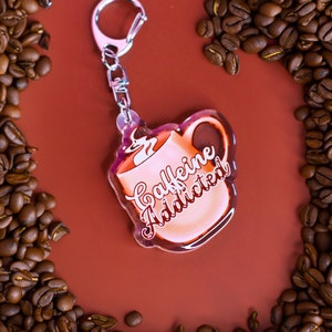 Caffeine Addicted Coffee Keychain | Funny Coffee Keychain |  Food-Themed Keychain
