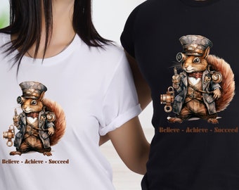 Steampunk Clothing, Squirrel Gifts, Believe Achieve Succeed, Unisex Tshirt, Gift for Him, Roommate Gifts, Leadership Gifts, Plus Size Shirt