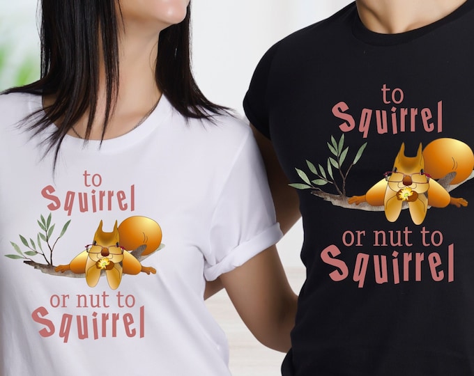 Adult ADHD Squirrel Gift Funny Tshirt Shakespeare Tee To Squirrel or Not to Squirrel Bestfriend Gift Idea for Squirrel Lover, ADHD Awareness