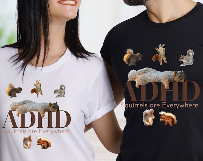 Funny Autism Shirt, ADHD Squirrel Gifts, Squirrels are Everywhere, Girlfriend Gift Ideas, Gifts for Best Friend Bestfriend Gifts Top Selling