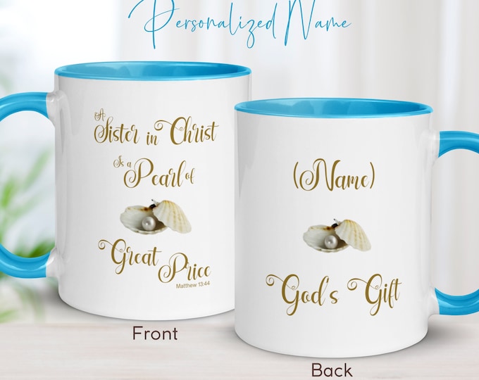 A Sisters in Christ Personalized Gift Mug for Christian,Custom Coffee Mugs for Best Friends BFF,A Sister in Christ is a Pearl of Great Price
