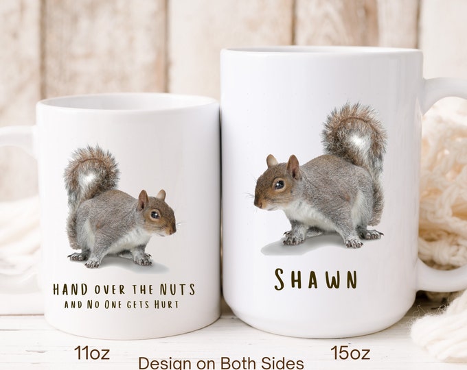 Personalized Customizable Name Squirrel Mug, Hand Over the Nuts, Grey Squirrel Gifts for Your Best Friend, Ceramic Mug Handmade, Bestfriend