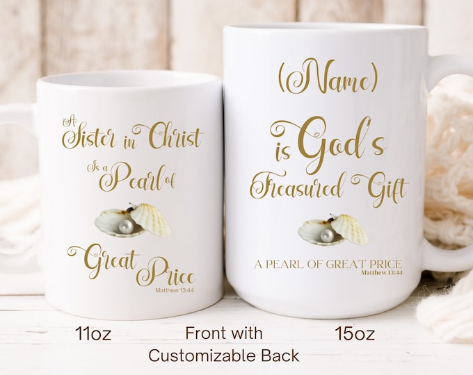 A Sister in Christ, Customizable Mug, Personalized Gifts, for your Best Friend, BFF Gifts, Going Away Gift for Friend,Gift for Sister in Law