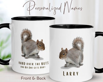 Personalized Customizable Name Squirrel Mug, Hand Over the Nuts, Grey Squirrel Gifts for Your Best Friend, Ceramic Mug Handmade, Bestfriend