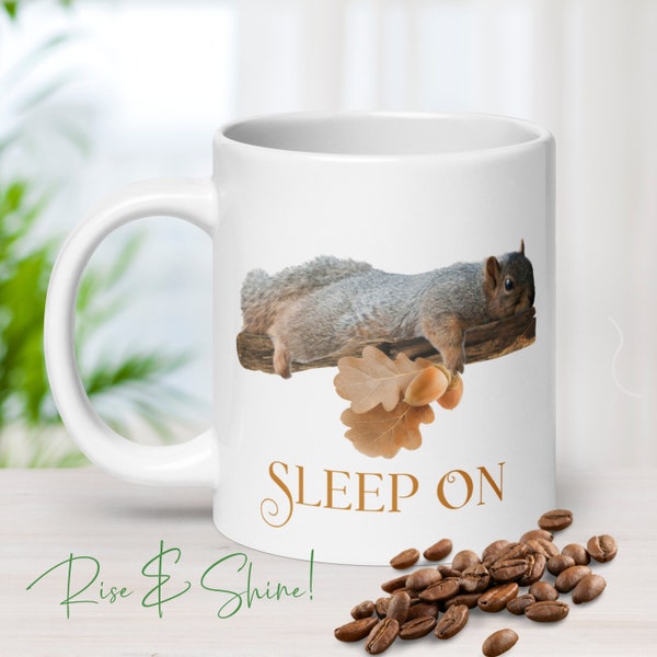 Sleep On Squirrel Mug, Squirrel Gifts, Coffee Mug, Girlfriend Gift Ideas, Top Selling Items, Adult ADHD Autism, Large Ceramic Mug, Funny Cup