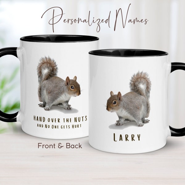 Personalized Customizable Name Squirrel Mug, Hand Over the Nuts, Grey Squirrel Gifts for Your Best Friend, Ceramic Mug Handmade, Bestfriend