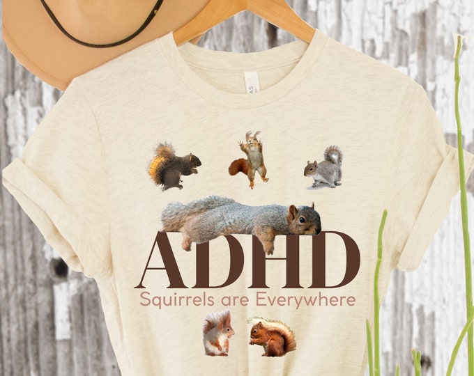 ADHD Squirrels are Everywhere Women's Relaxed Tshirt, Neurodivergent Best Selling Shirts, Squirrel Gifts, Bestfriend Gift, ADHD Shirt, BFF
