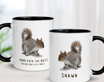 Personalized Customizable Name Squirrel Mug, Hand Over the Nuts, Grey Squirrel Gifts for Your Best Friend, Ceramic Mug Handmade, Bestfriend
