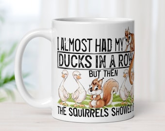 Adult ADHD Gifts, I Almost Had My Ducks in a Row Funny Coffee Mug, Squirrel Gifts, Squirrel Mug, Squirrel Lover, Large Ceramic Mug Handmade
