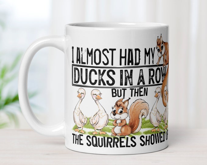 Adult ADHD Gifts, I Almost Had My Ducks in a Row Funny Coffee Mug, Squirrel Gifts, Squirrel Mug, Squirrel Lover, Large Ceramic Mug Handmade