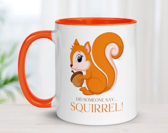 ADHD Funny Coffee Mug, Did Someone Say Squirrel Gifts for Friend, Cute Coffee Mug, Oh Look Squirrel Appreciation Day,Mental Health Awareness