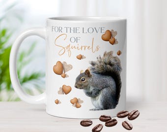 Cute Grey Squirrel Coffee Mug with Wooden Hearts, For the Love of Squirrels, Gift for Squirrel Lover, Nature Forest Animal Enthusiast, BFF