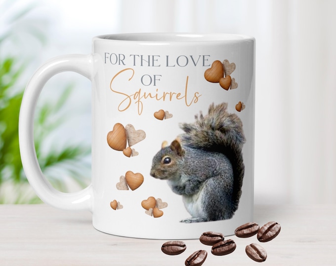 Cute Grey Squirrel Coffee Mug with Wooden Hearts, For the Love of Squirrels, Gift for Squirrel Lover, Nature Forest Animal Enthusiast, BFF