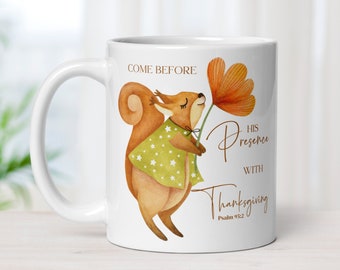 Boho Squirrel Mug, Bible Verse Scripture Gifts, Come Before His Presence with Thanksgiving, Squirrel Lover Mug, Adult ADHD Animal Coffee Mug
