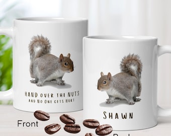 Personalized Customizable Name Squirrel Mug, Hand Over the Nuts, Grey Squirrel Gifts for Your Best Friend, Ceramic Mug Handmade, Bestfriend
