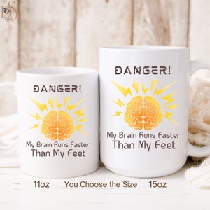 Danger My Brain Runs Faster Than My Feet Funny 11oz & 15oz Coffee Mug, Neurodiversity, Roommate Gifts, Girlfriend Gift Idea, Lightning Brain
