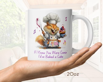Squirrel Gifts Coffee Mug, If I Knew You Were Comin' Funny Mugs and Whimsy Squirrel Gift for Chef, Cook Baker, Mom, Grandma, 20oz Jumbo Mug