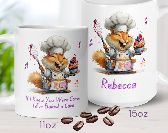 Personalized Funny Squirrel Coffee Mug with Chef Singing, If I Knew You Were Coming, 11oz 15oz Humorous Gift for her, Chefs, Moms, Grandmas