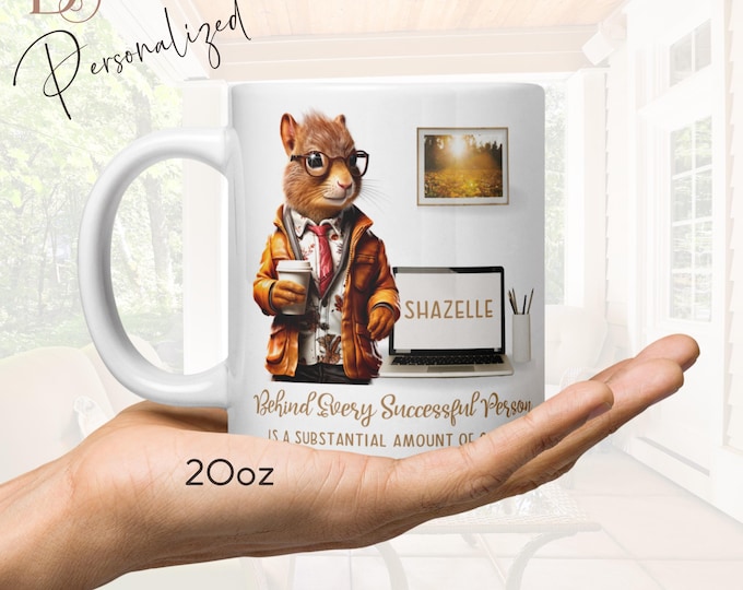 Customizable Name Coffee Mug, Behind Every Successful Person Tea Mug Squirrel Gifts Personalized Roommate gift for Bestfriend Squirrel Lover