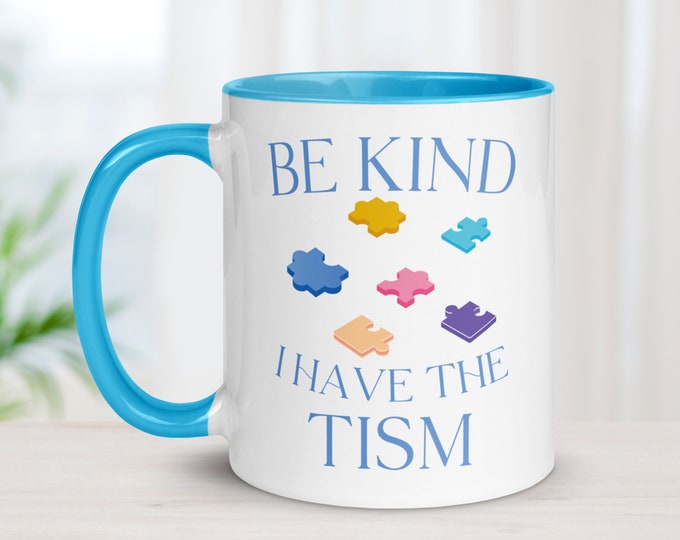 Autism Awareness Coffee Mug, Be Kind I Have the Tism, Puzzle Pieces