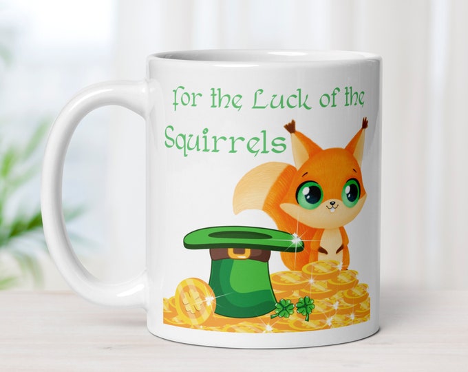 Roommate Gifts Squirrel Mug, St Patricks Day Coffee Mug, For the Luck of the Squirrels, ADHD, Squirrel Gifts, Cute Mug,Girlfriend Gift Ideas
