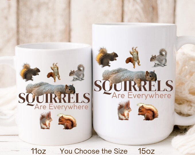 Squirrels are Everywhere Coffee Mug, Adult ADHD Gifts, Neurodiversity, Autism Squirrel Mug Squirrel Gifts Bestfriend Gift Sister in Law Gift