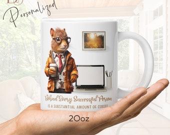 Customizable Squirrel Mug, Behind Every Successful Person Squirrel Gifts Coffee Mug, Gift for Boss, Roommate Gifts, Best Friend Gift Ideas