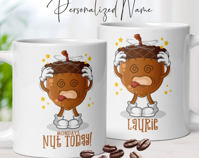 Customizable Name, Monday! Nut Today, Funny Coffee Mug, Neurodiversity, Adult ADHD, Squirrel Gifts for Him, Roommate Gifts, Sister in Law,
