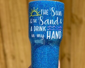 The sun and the Sand and a Drink in my Hand Ocean Custom stainless steel cup tumbler Yeti