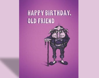 Humorous Birthday Card | OLD FRIEND | Sarcasm | Illustration | Age Joke