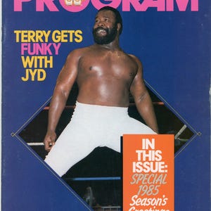 May include: A vintage World Wrestling Federation Program cover. The cover features a muscular man in white pants. The text reads "TERRY GETS FUNKY WITH JYD" and "IN THIS ISSUE: SPECIAL 1985 Season's Greetings Catalog."