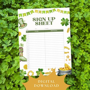 May include: A St. Patrick's Day themed sign-up sheet with the words "SIGN UP SHEET" at the top. The sheet is decorated with shamrocks, gold coins, a leprechaun hat, and a pot of gold. The words "DIGITAL DOWNLOAD" are at the bottom.