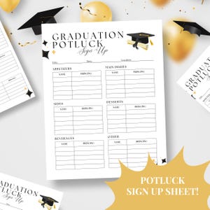 May include: A white Graduation Potluck Sign Up sheet with sections for appetizers, main dishes, sides, desserts, beverages, and other. The sheet includes a graduation cap graphic and the text "POTLUCK SIGN UP SHEET!"