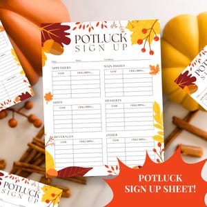 May include: A white potluck sign-up sheet with sections for appetizers, main dishes, sides, desserts, beverages, and other. The sheet is decorated with autumn leaves and the text "POTLUCK SIGN UP SHEET!" in orange.