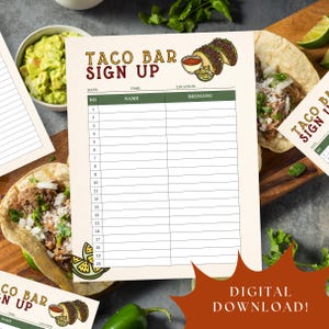 May include: A beige Taco Bar Sign Up sheet with a taco illustration and the words "TACO BAR SIGN UP". The sheet has spaces for names and what people are bringing. A digital download is available.