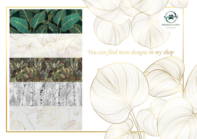 May include: Four different patterns of wallpaper featuring gold leaf and botanical designs. The patterns include green leaves, white lines, green and brown leaves, and white birch trees. The text "You can find more designs in my shop" is visible in the image.