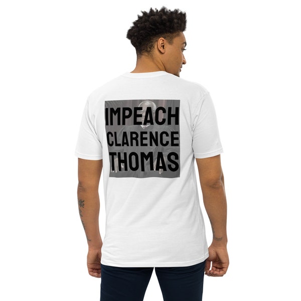 Impeach Clarence Thomas. Men’s premium heavyweight tee