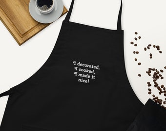 I decorated, I cooked, I made it nice! Dorinda Medley - Real Housewives - RHONY - Real Housewives of New York -  Apron