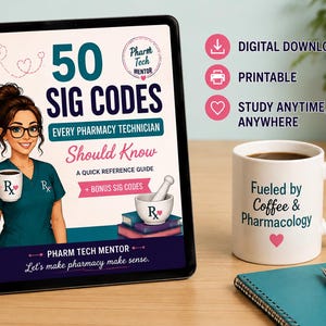 May include: A tablet displaying a digital guide titled 50 SIG CODES EVERY PHARMACY TECHNICIAN Should Know with an illustration of a technician and a mortar and pestle. Next to it is a white ceramic mug with the text Fueled by Coffee & Pharmacology.