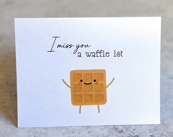 Miss you Card - Cute I Miss You a waffle lot card with matching Envelope
