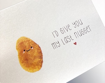 Last nugget card - Cute card with matching Envelope - BFF card, card for girlfriend or boyfriend