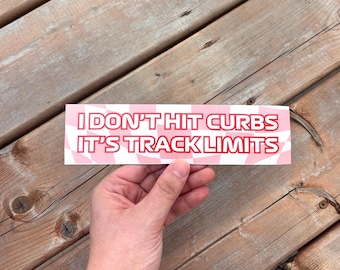 I don't hit curbs, it's track limits Bumper Sticker | Bumper Magnet