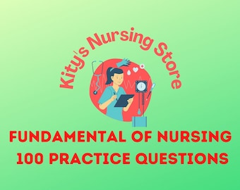 QUICK Fundamental of nursing 100 practice questions and answers review - it is NOT on your exam - practice only