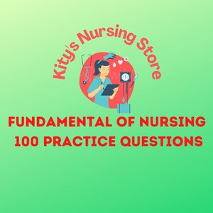 May include: A red circle with the text "Kitty's Nursing Store" in white. Inside the circle is an illustration of a nurse in blue scrubs holding a clipboard. The text "FUNDAMENTAL OF NURSING 100 PRACTICE QUESTIONS" is in red below the circle.