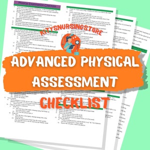 May include: A checklist for advanced physical assessment with the title "Advanced Physical Assessment Checklist" in orange text on a green background. The checklist includes steps for examining the ears, nose, mouth, and throat.