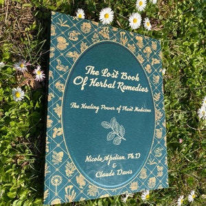 The Lost Book of Herbal Remedies by Dr. Nicole Apelian