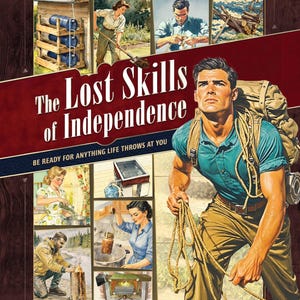 May include: A book titled The Lost Skills of Independence with the subtitle Be Ready for Anything Life Throws at You by Claude Davis. The cover features a large illustration of a hiker with a rope and backpack, surrounded by smaller vignettes.
