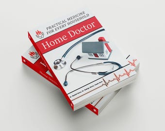 The Home Doctor - Practical Medicine for Every Household