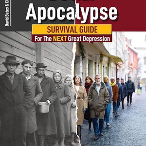 May include: A book cover titled Dollar Apocalypse Survival Guide For The NEXT Great Depression by David Bates & Claude Davis. The image features a split design showing a black and white bread line on the left and a modern street queue on the right.